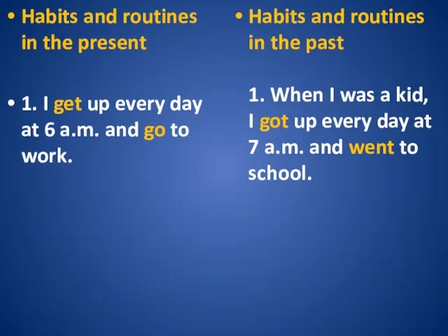 Habits and routines in the present 1. I get up every day