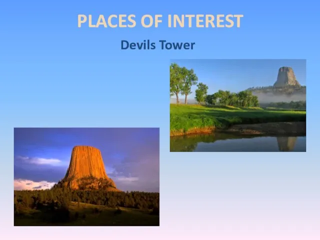 PLACES OF INTEREST Devils Tower
