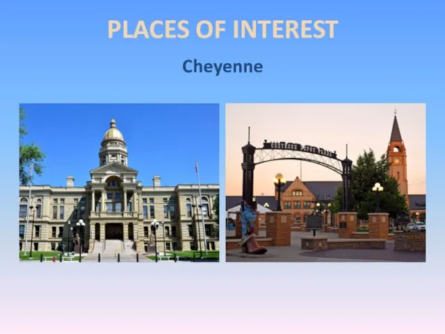 PLACES OF INTEREST Cheyenne