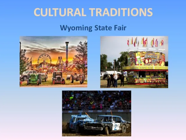 CULTURAL TRADITIONS Wyoming State Fair