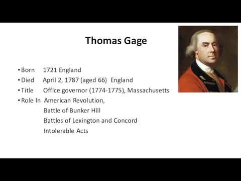 Thomas Gage Born 1721 England Died April 2, 1787 (aged 66) England