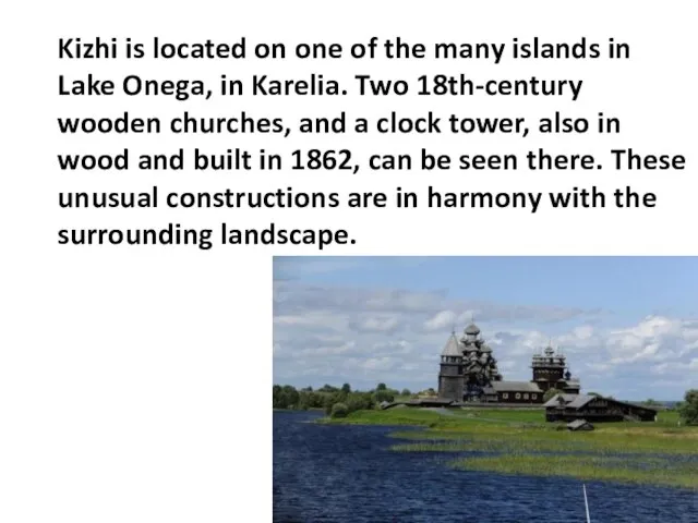 Kizhi is located on one of the many islands in Lake Onega,
