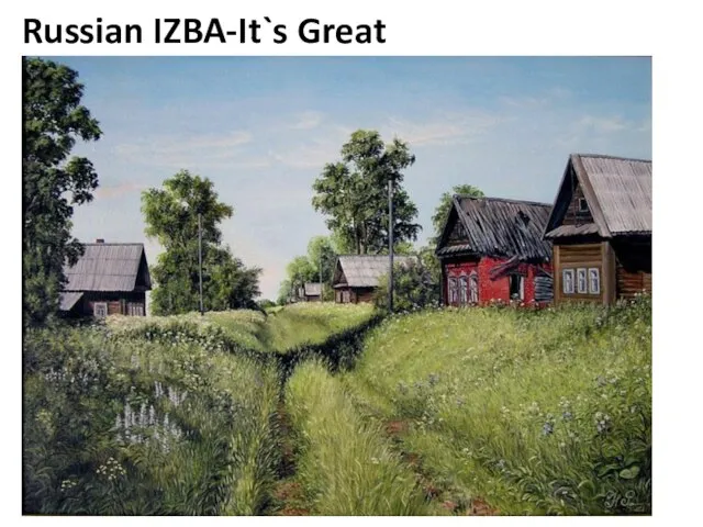 Russian IZBA-It`s Great