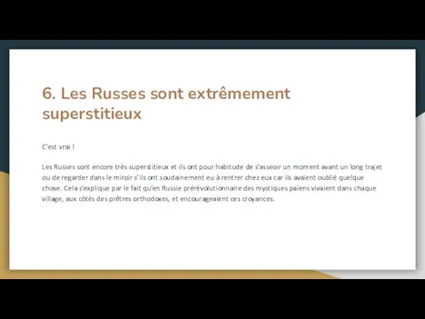 6. Les Russes sont extrêmement superstitieux C'est vrai ! Les Russes sont