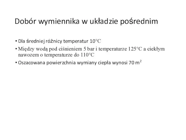 Dobór wymiennika w układzie pośrednim Dla średniej różnicy temperatur 10°C Między wodą