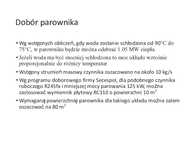 Dobór parownika Wg wstępnych obliczeń, gdy woda zostanie schłodzona od 90°C do