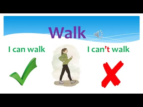 Walk I can walk I can’t walk