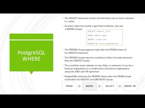 PostgreSQL WHERE The SELECT statement returns all rows from one or more