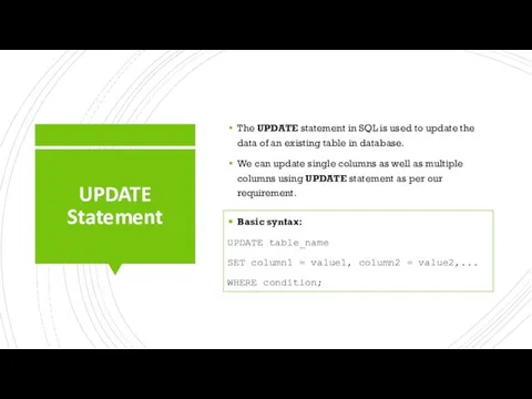 UPDATE Statement The UPDATE statement in SQL is used to update the