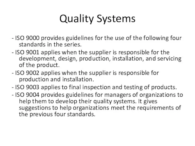 Quality Systems - ISO 9000 provides guidelines for the use of the