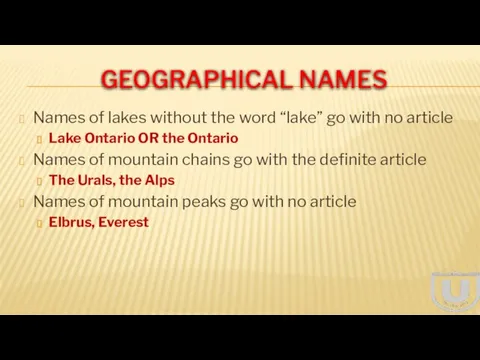 GEOGRAPHICAL NAMES Names of lakes without the word “lake” go with no