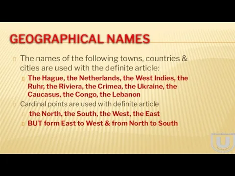 GEOGRAPHICAL NAMES The names of the following towns, countries & cities are