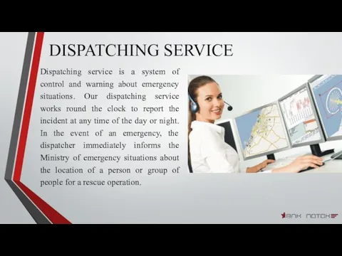 DISPATCHING SERVICE Dispatching service is a system of control and warning about