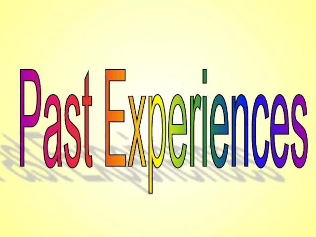 Past Experiences