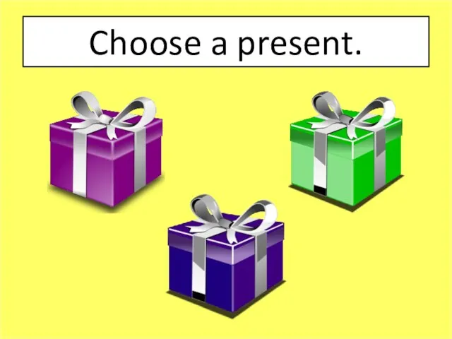 Choose a present.