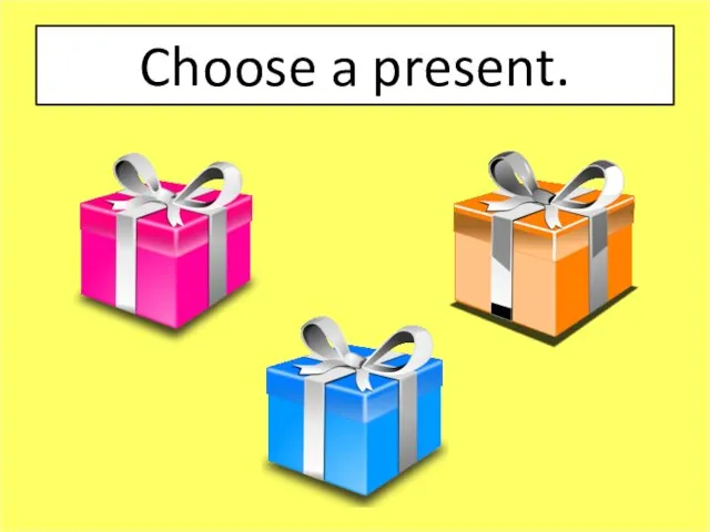 Choose a present.
