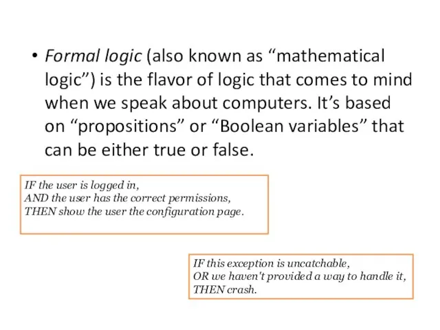 Formal logic (also known as “mathematical logic”) is the flavor of logic