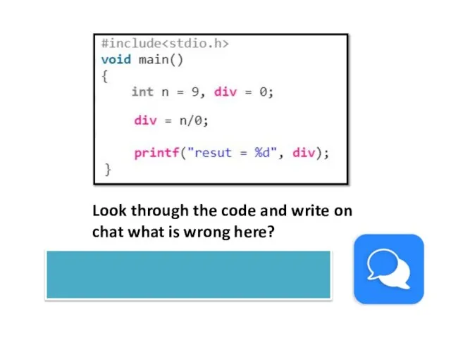 Look through the code and write on chat what is wrong here?