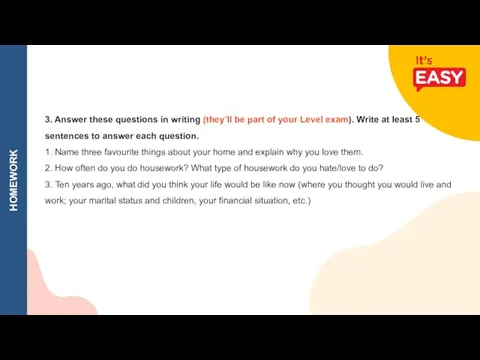 3. Answer these questions in writing (they’ll be part of your Level