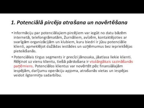 1. Potenciālā pircēja atrašana un novērtēšana Informāciju par potenciālajiem pircējiem var iegūt