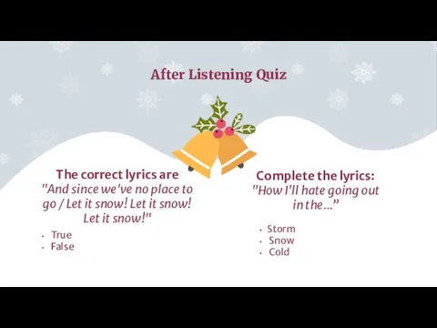 After Listening Quiz The correct lyrics are "And since we've no place