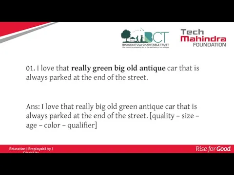 Ans: I love that really big old green antique car that is