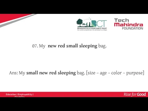 Ans: My small new red sleeping bag. [size – age – color