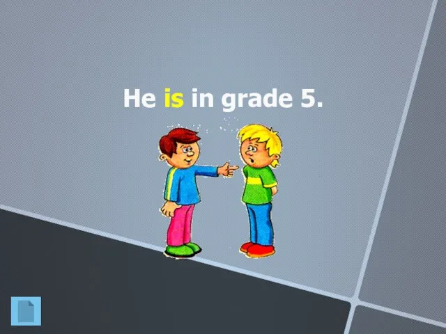 He is in grade 5.
