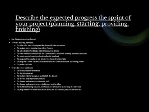 Describe the expected progress the sprint of your project (planning, starting, providing,