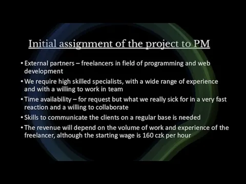 Initial assignment of the project to PM External partners – freelancers in