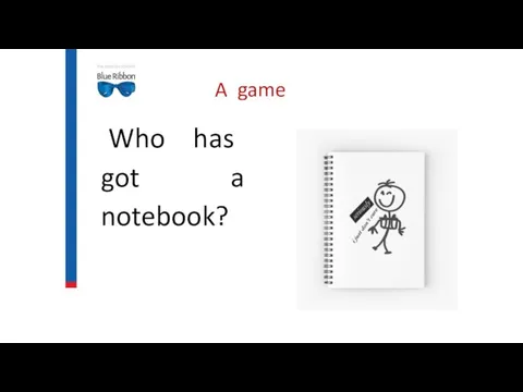 A game Who has got a notebook?