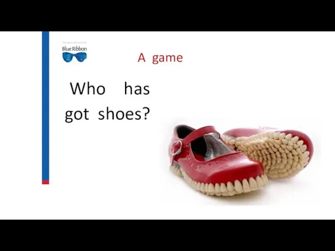 A game Who has got shoes?