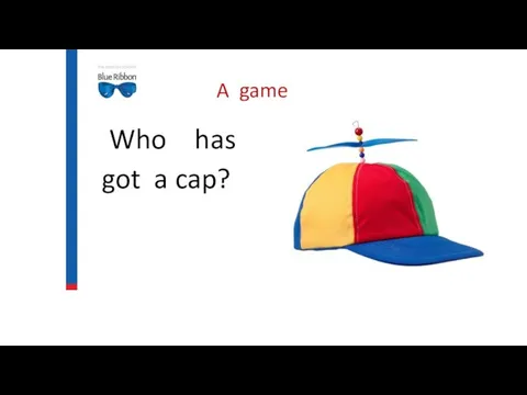 A game Who has got a cap?