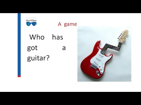 A game Who has got a guitar?