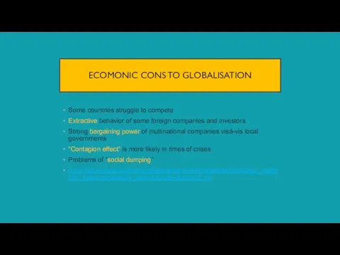 ECOMONIC CONS TO GLOBALISATION Some countries struggle to compete Extractive behavior of