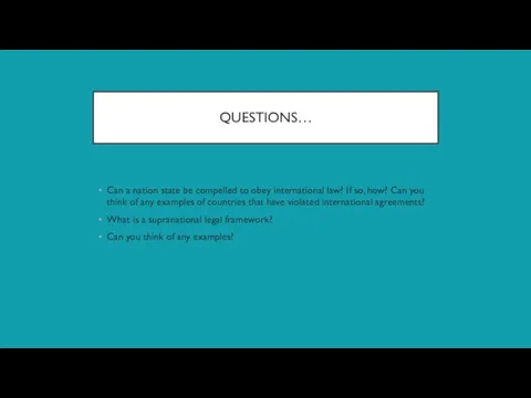 QUESTIONS… Can a nation state be compelled to obey international law? If