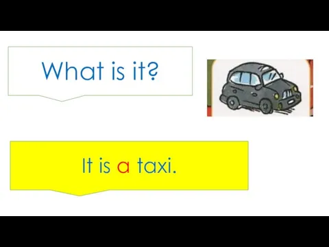 What is it? It is a taxi.