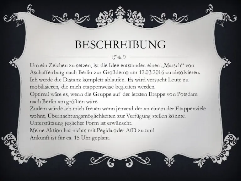 BESCHREIBUNG Um ein Zeichen zu setzen, ist die Idee entstanden einen „Marsch“