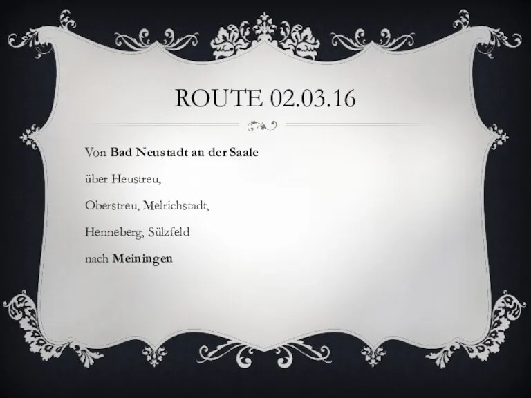 ROUTE 02.03.16 Von Bad Neustadt an der Saale über Heustreu, Oberstreu, Melrichstadt, Henneberg, Sülzfeld nach Meiningen