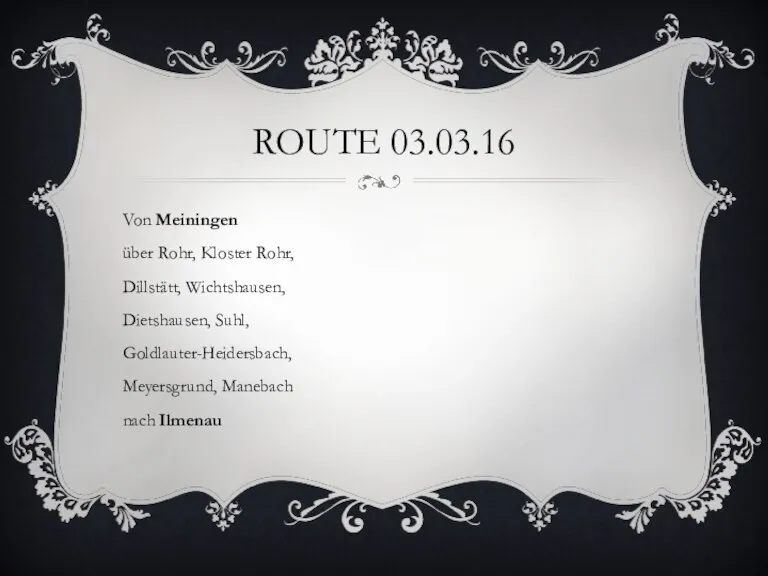 ROUTE 03.03.16 Von Meiningen über Rohr, Kloster Rohr, Dillstätt, Wichtshausen, Dietshausen, Suhl,