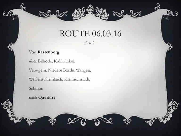 ROUTE 06.03.16 Von Rastenberg über Billroda, Kahlwinkel, Verw.gem. Niedere Börde, Wangen, Weißenschirmbach, Kleineichstädt, Schmon nach Querfurt