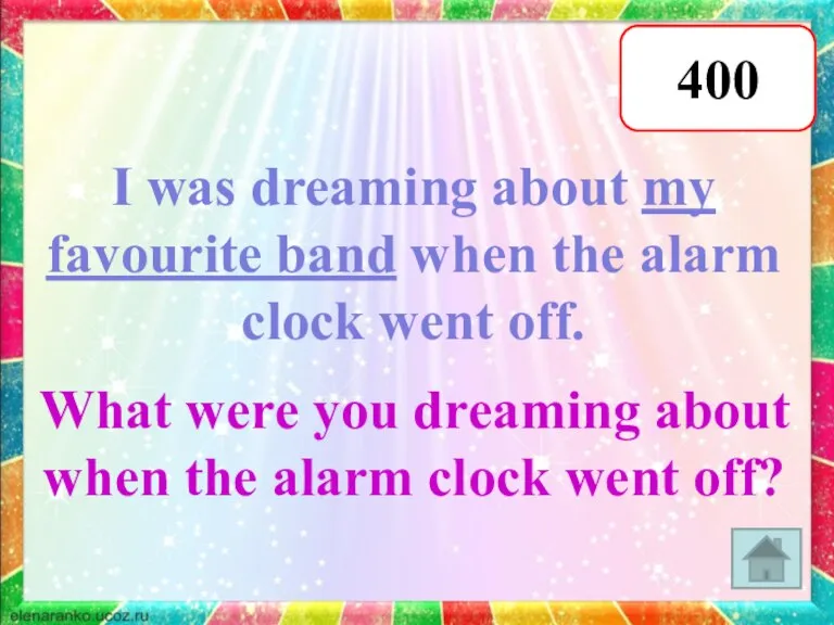 400 I was dreaming about my favourite band when the alarm clock