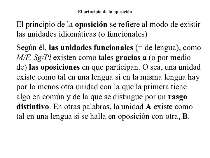 El principio de la oposición El principio de la oposición se refiere