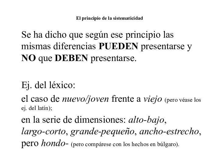 El principio de la sistematicidad Se ha dicho que según ese principio