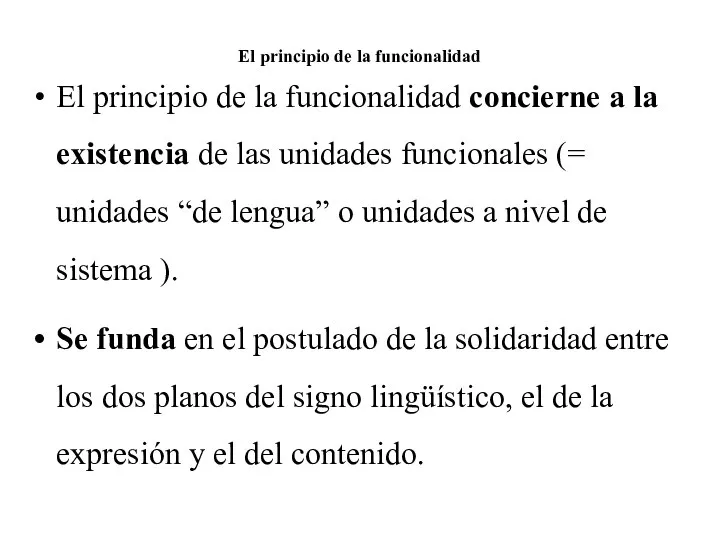 El principio de la funcionalidad El principio de la funcionalidad concierne a