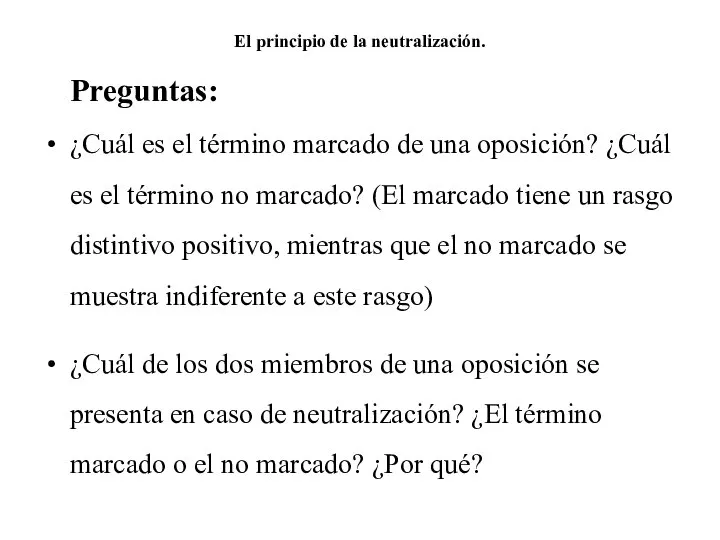 El principio de la neutralización. Preguntas: ¿Cuál es el término marcado de