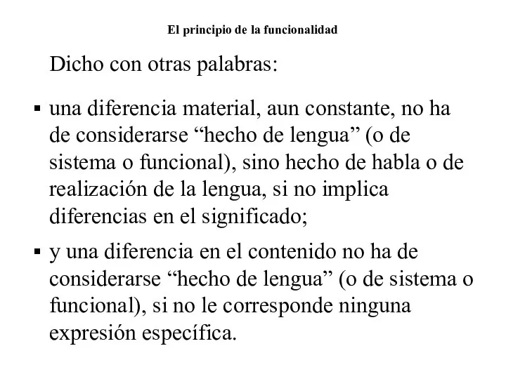 El principio de la funcionalidad Dicho con otras palabras: una diferencia material,