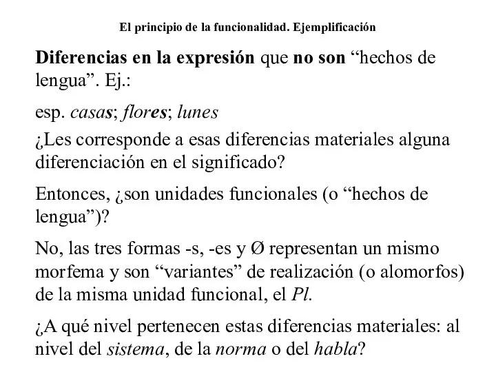 El principio de la funcionalidad. Ejemplificación Diferencias en la expresión que no