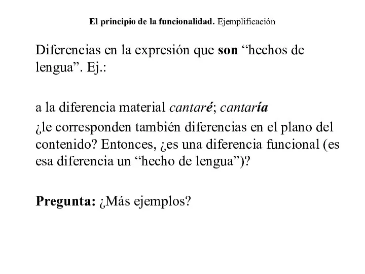 El principio de la funcionalidad. Ejemplificación Diferencias en la expresión que son