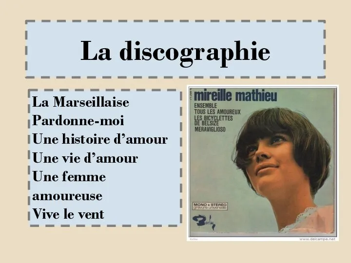 La discographie La Marseillaise Pardonne-moi Une histoire d’amour Une vie d’amour Une